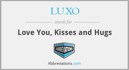 LUXO - Love You, Kisses and Hugs