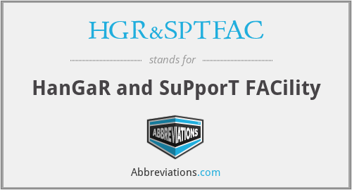 What does HGR&SPTFAC stand for?