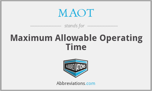 MAOT - Maximum Allowable Operating Time