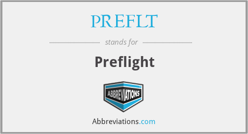 What does PREFLT stand for?