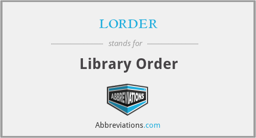What does LORDER stand for?