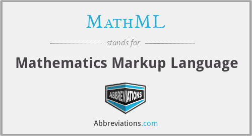 MathML - Mathematics Markup Language