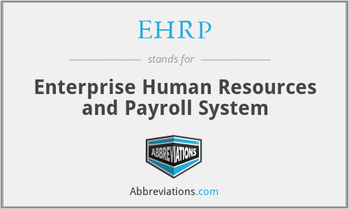 EHRP - Enterprise Human Resources and Payroll System