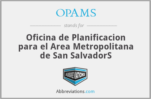 OPAMS - Oficina de Planificacion para el Area Metropolitana de San SalvadorS