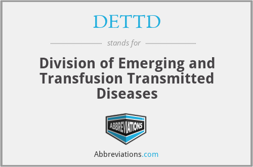 DETTD - Division of Emerging and Transfusion Transmitted Diseases