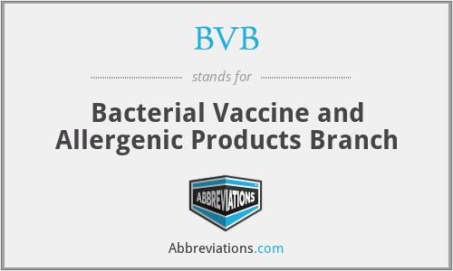 BVB - Bacterial Vaccine and Allergenic Products Branch