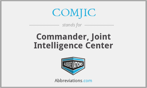 COMJIC - Commander, Joint Intelligence Center