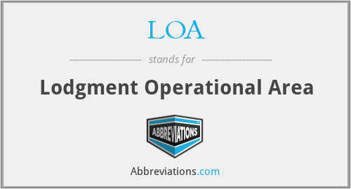 LOA - Lodgment Operational Area