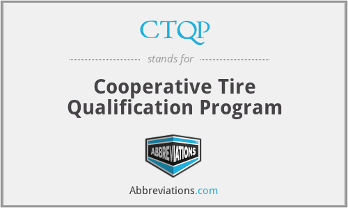 CTQP - Cooperative Tire Qualification Program