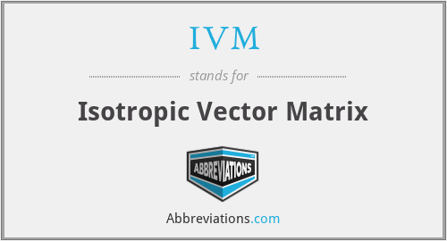 What does IVM stand for?