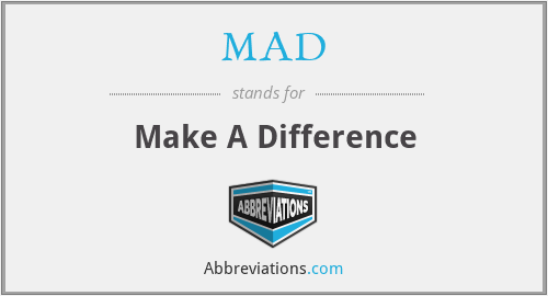 What does MAD stand for?