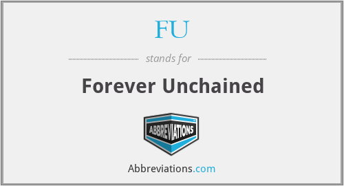 FU - Forever Unchained