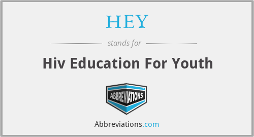 HEY - Hiv Education For Youth